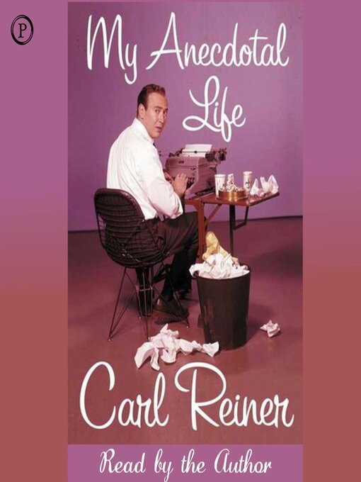 Title details for My Anecdotal Life by Carl Reiner - Available